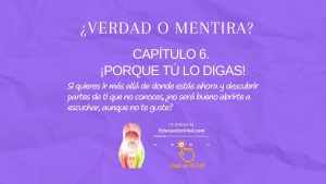 Capítulo 6 del podcast Verdad o Mentira que se titula Porque tú lo digas